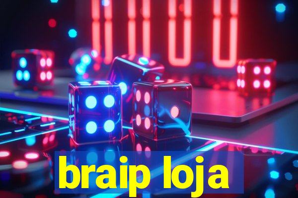 braip loja